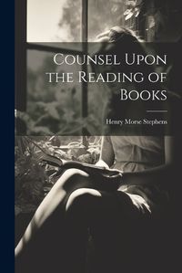 Cover image for Counsel Upon the Reading of Books