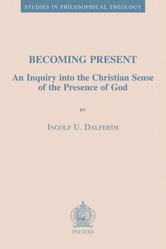 Cover image for Becoming Present: An Inquiry into the Christian Sense of the Presence of God