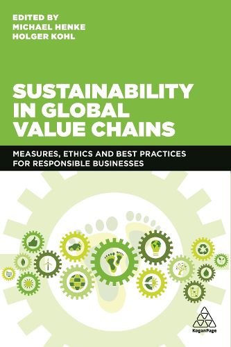 Cover image for Sustainability in Global Value Chains: Measures, Ethics and Best Practices for Responsible Businesses