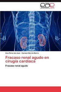 Cover image for Fracaso Renal Agudo En Cirugia Cardiaca