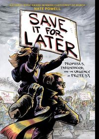 Cover image for Save It for Later: Promises, Parenthood, and the Urgency of Protest
