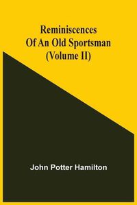 Cover image for Reminiscences Of An Old Sportsman (Volume Ii)