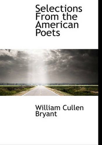 Cover image for Selections From the American Poets