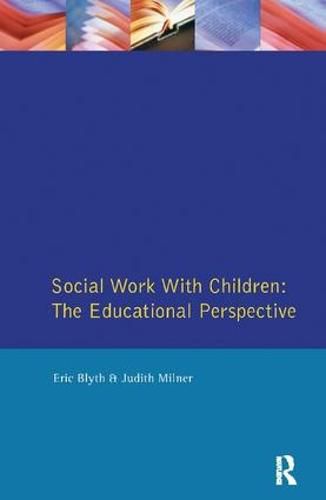 Cover image for Social Work With Children: The Educational Perspective