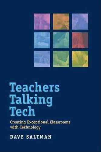 Cover image for Teachers Talking Tech: Creating Exceptional Classrooms with Technology