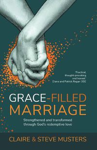 Cover image for Grace Filled Marriage: Strengthened and Transformed Through God's Redemptive Love