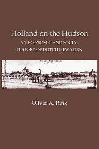 Cover image for Holland on the Hudson: An Economic and Social History of Dutch New York