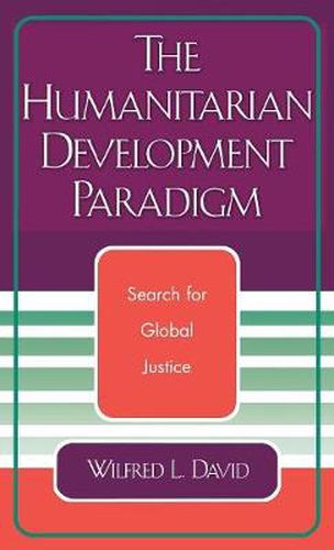 Cover image for The Humanitarian Development Paradigm: Search for Global Justice