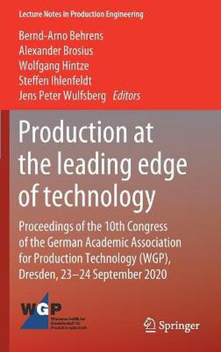 Cover image for Production at the leading edge of technology: Proceedings of the 10th Congress of the German Academic Association for Production Technology (WGP), Dresden, 23-24 September 2020