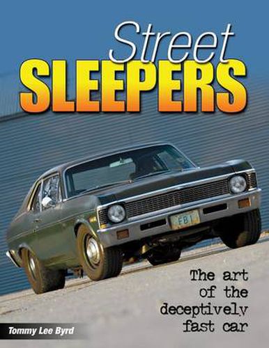 Cover image for Street Sleepers: The Art of the Deceptively Fast Car