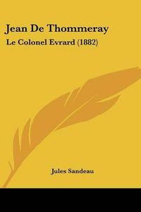 Cover image for Jean de Thommeray: Le Colonel Evrard (1882)