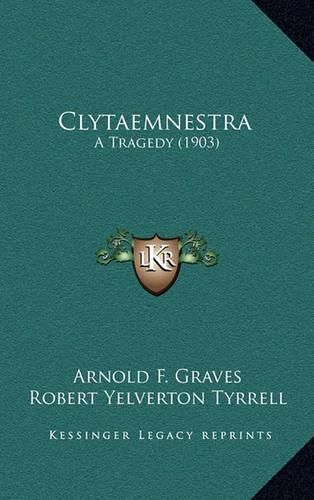 Clytaemnestra: A Tragedy (1903)