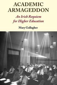 Cover image for Academic Armageddon: An Irish Requiem for Higher Education