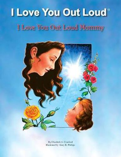 Cover image for I Love You out Loud Mommy: I Love You out Loud Children's Book Collection-Book #1