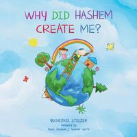 Cover image for Why Did Hashem Create Me?