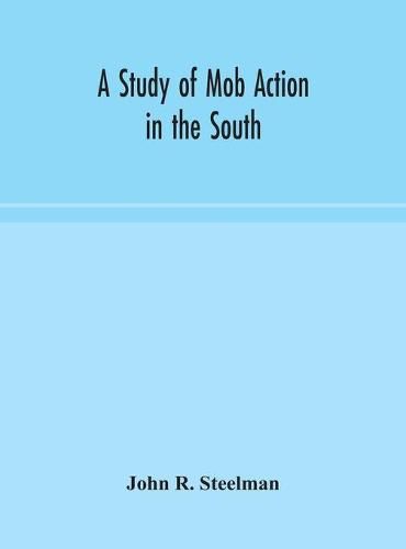 Cover image for A study of mob action in the South