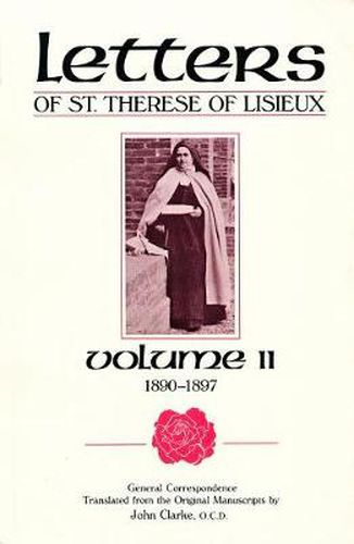 The Letters of St. Therese of Lisieux: General Correspondence, 1890-1897