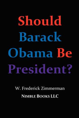 Cover image for Should Barack Obama Be President? DREAMS FROM MY FATHER, AUDACITY OF HOPE, ... Obama in '08?