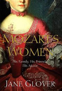 Cover image for Mozart's Women: His Family, His Friends, His Music