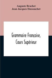 Cover image for Grammaire Francaise, Cours Superieur