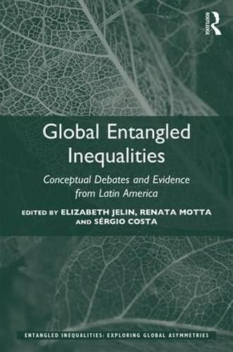 Cover image for Global Entangled Inequalities: Conceptual Debates and Evidence from Latin America