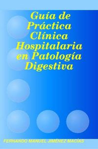 Cover image for Guia De Practica Clinica Hospitalaria En Patologia Digestiva