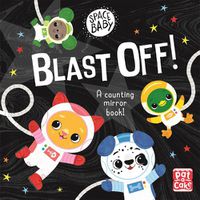 Cover image for Space Baby: Blast Off!: A counting touch-and-feel mirror board book!