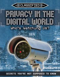 Cover image for Privacy in the Digital World: Who's Watching Us?