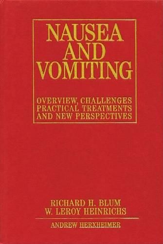 Nausea and Vomiting: Overview, Challenges, Practical Treatments and New Perspectives