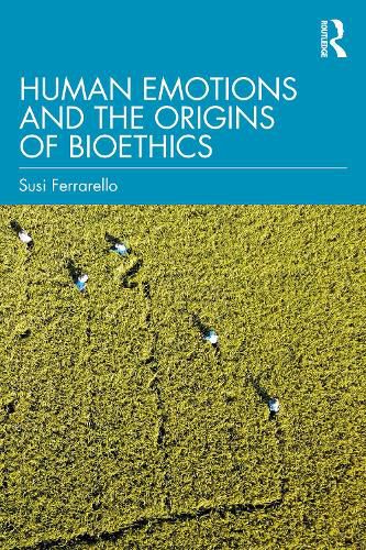 Cover image for Human Emotions and the Origins of Bioethics