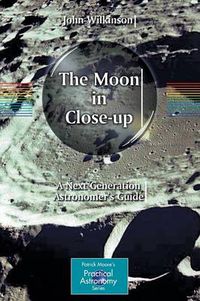 Cover image for The Moon in Close-up: A Next Generation Astronomer's Guide