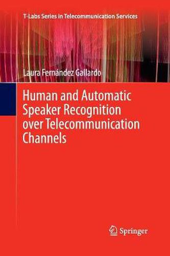 Cover image for Human and Automatic Speaker Recognition over Telecommunication Channels