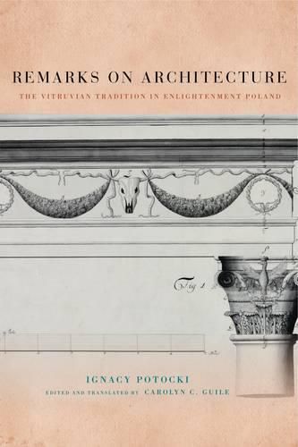 Cover image for Remarks on Architecture: The Vitruvian Tradition in Enlightenment Poland