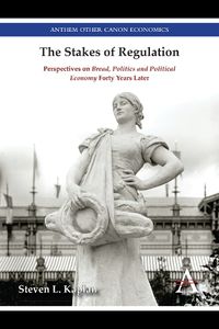 Cover image for The Stakes of Regulation: Perspectives on 'Bread, Politics and Political Economy' Forty Years Later