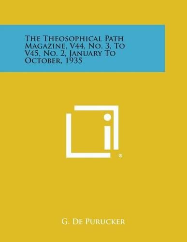 Cover image for The Theosophical Path Magazine, V44, No. 3, to V45, No. 2, January to October, 1935