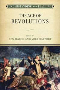 Cover image for Understanding and Teaching the Age of Revolutions