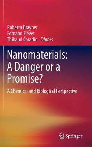 Nanomaterials: A Danger or a Promise?: A Chemical and Biological Perspective