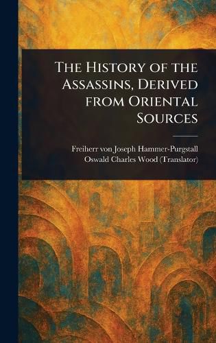 Cover image for The History of the Assassins, Derived From Oriental Sources