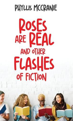 Cover image for Roses are Real and Other Flashes of Fiction
