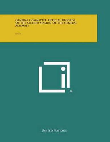Cover image for General Committee, Official Records of the Second Session of the General Assembly: Bureau
