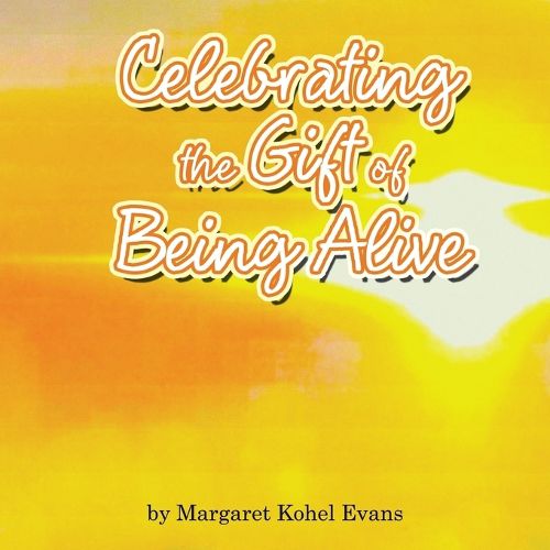Cover image for Celebrating the Gift of Being Alive