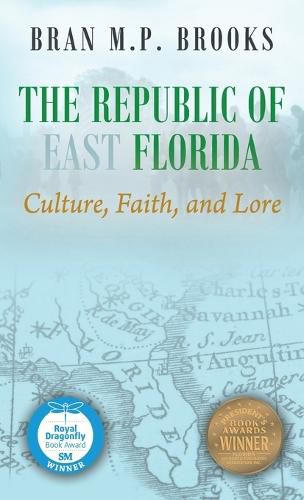 Cover image for The Republic of East Florida: Culture, Faith, and Lore