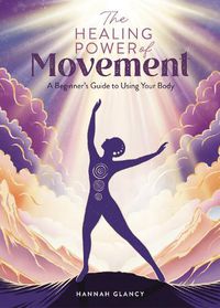 Cover image for The Healing Power of Movement