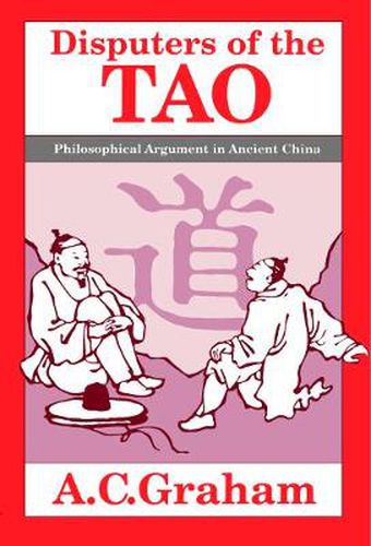 Cover image for Disputers of the Tao: Philosophical Argument in Ancient China