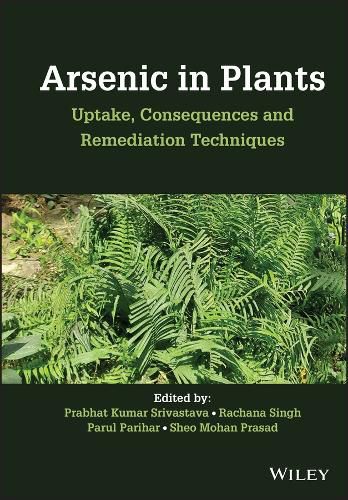 Cover image for Arsenic in Plants: Uptake, Consequences and Remedi ation Techniques