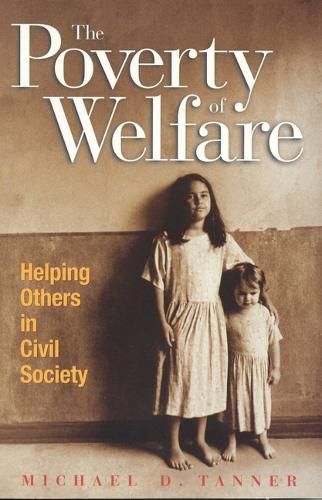 Cover image for The Poverty of Welfare: Helping Others in Civil Society