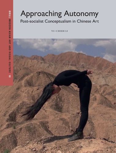 Cover image for Approaching Autonomy: Post-socialist Conceptualism in Chinese Art