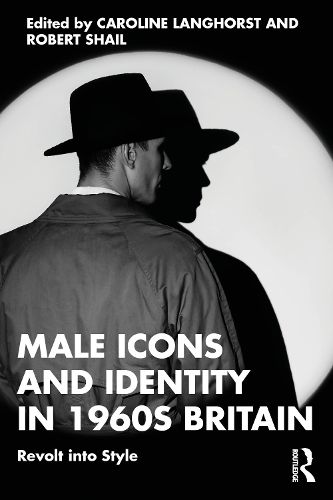 Cover image for Male Icons and Identity in 1960s Britain