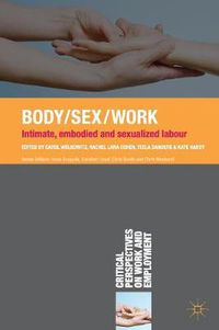 Cover image for Body/Sex/Work: Intimate, embodied and sexualised labour