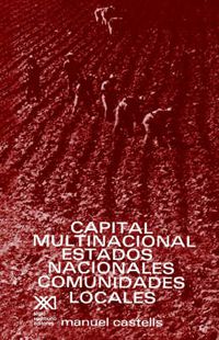 Cover image for Capital Multinacional, Estados Nacionales Y Comunidades Locales